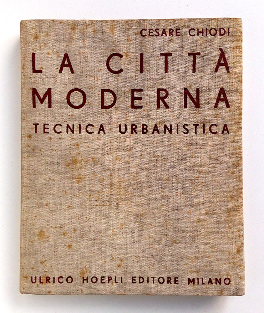 Cesare Chiodi La città moderna Editore Ulrico Hoepli 1935 Prima
